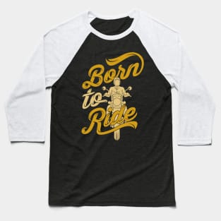 Born to Ride Baseball T-Shirt